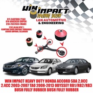 WIN IMPACT HEAVY DUTY HONDA ACCORD SDA 2.0CC  2.4CC 2003-2007 ODYSSEY RB1/RB2/RB3 BUSH FULLY RUBBER 