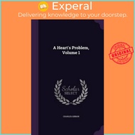 A Heart's Problem, Volume 1 by Charles Gibbon (hardcover)