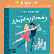 The Sleeping Beauty : My First Ballet Book by Jennifer Adams Corey Egbert (US edition, paperback)