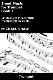 Sheet Music for Trumpet: Book 3 Michael Shaw