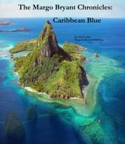 The Margo Bryant Chronicles: Caribbean Blue Tim Conley