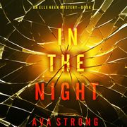 In The Night (An Elle Keen FBI Suspense Thriller—Book 4) Ava Strong