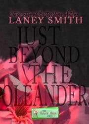 Just Beyond The Oleander Laney Smith