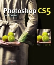 Photoshop CS5 pour PC et Mac Pierre Labbe