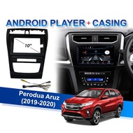 Android Player with Casing - Perodua Aruz 2019-2020 (10") - 2GB RAM+32GB ROM / 2GB RAM+16GB ROM / 1G