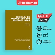 Berkeley On Abstraction And Abstract Ideas Routledge Library Editions 18th Century Philosophy