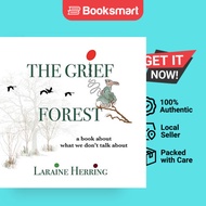 The Grief Forest: A Book About What We Don't Talk About [Paperback] He - 9781887043793