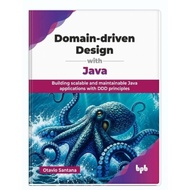 Domain-driven Design with Java: Building scalable and maintainable Java