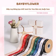Just for you Ha Trang silk ribbon, 1m 2.5cm single bow ribbon to tie flowers and gift bouquets