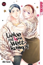 Liebe ist (k)ein Wettkampf, Band 10 Aki Iwai