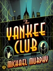 The Yankee Club Michael Murphy