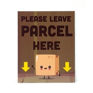PLEASE LEAVE PARCEL HERE SIGN/SIGNAGE | DELIVERY SIGN, PARCEL SIGN, COURIER SIGN, NOTICE SIGN & INST