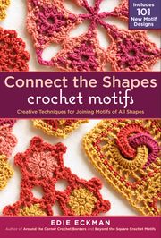Connect the Shapes Crochet Motifs Edie Eckman