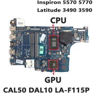 For DELL Inspiron 5570 5770 Latitude 3490 3590 Laptop Motherboard CAL50 DAL10 LA-F115P LA-F114P I5 I