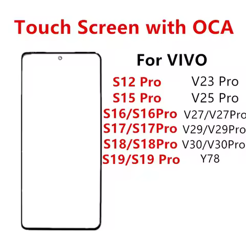 Touch Screen For Vivo S19 Pro S18 17 16 15 12 V30 V29 V27 V25 V23 Y78 Front Panel LCD Display Outer 