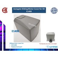 Autogate Sliding Motor Cover for E8 E1400