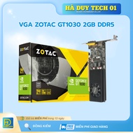 ZOTAC GT1030 VGA 2GB DDR5 - Genuine Commitment - 36T Warranty - Ha Duy Tech