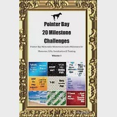 Pointer Bay 20 Milestone Challenges Pointer Bay Memorable Moments. Includes Milestones for Memories, Gifts, Socialization &amp; Training Volume 1