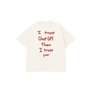 I Trust Chat GPT Charcoal I Trust you T-Shirt - Always Happy - Funny Nonsense T-Shirt - Oversize For