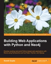 Building Web Applications with Python and Neo4j Sumit Gupta