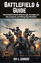Battlefield 6 Guide: The Complete Mission Walkthrough, Strategies, Pro Tips, Loadouts, and All Dog T