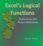 Excel 2010's Logical Functions Dave Zucconi