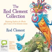 The Rod Clement Collection: Feathers for Phoebe Plus 5 More Rod Clement