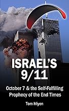 Israel's 9/11: October 7 & the Self-Fulfilling Prophecy of the End Times