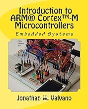 Embedded Systems: Introduction to Arm(r) Cortex(tm)-M Microcontrollers: Volume 1