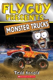 Fly Guy Presents: Monster Trucks (Scholastic Reader, Level 2) Tedd Arnold