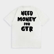 Kanzen T-shirt Need Money For GTR