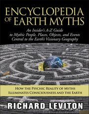 Encyclopedia of Earth Myths Richard Leviton