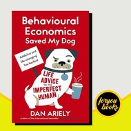 Behavioural Economics Saved My Dog: Life Advocate for the Imperfect huma