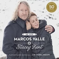 Marcos Valle &amp; Stacey Kent feat. Jim Tomlinson / Ao Vivo Comemorando os 50 Anos de Marcos Valle