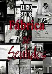Fábrica De Sentidos Elicio Santos