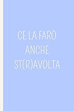 CE LA FARΓ ANCHE ST(R)AVOLTA: Un quaderno A5 a pagine bianche con frasi ironiche e originali che agg
