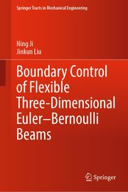 Boundary Control of Flexible Three-Dimensional Euler–Bernoulli Beams Ning Ji