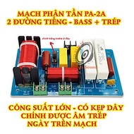 PHÂN TẦN FULL ĐƠN CÔNG SUẤT LỚN PA2A - CÓ CHỈNH TRÉP - PHÂN TẦN 2 LOA 1 BASS 1 TRÉP - MẠCH PHÂN TẦN 2 ĐƯỜNG TIẾNG