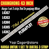 Backlight LED TV CHANGHONG 43 INCH L43H4- L43H5- L43H7- L43G3- L43G7- L43G7 BACKLIGHT TV CHANGHONG 4