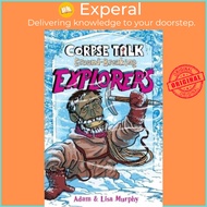 Corpse Talk: Ground-Breaking Explorers by Lisa Murphy (UK edition, paperback)