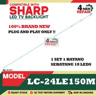 LC-24LE150M COMPATIBLE WITH SHARP 24 INCH LED TV BACKLIGHT ( LAMPU TV ) LC-24LE150 24" BACKLIGHT