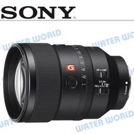 【中壢-水世界】SONY 135mm F1.8 GM 定焦大光圈 SEL135F18GM 全片幅 公司貨