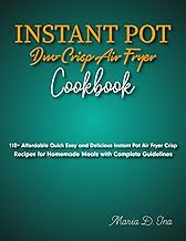 Instant Pot Duo Crisp Air Fryer Cookbook: 110+ Affordable Quick Easy and Delicious Instant Pot Air Fryer Crisp Recipes for Homemade Meals with Complete Guidelines
