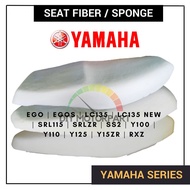EGO EGOS LC135 NEW LC2 SRL115 SRLZR SS2 Y100 Y110 Y125 Y15ZR RXZ - SPAN SEAT FIBER SPONGE PU FORM KU