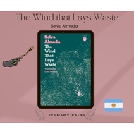 The Wind That Lays To Waste by Selva Almada