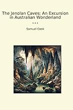 The Jenolan Caves: An Excursion in Australian Wonderland (Classic Books)