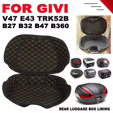 For Givi B27 B32 B360 B47 E43 V47 TRK52B Motorcycle Rear Trunk Case Liner Luggage Box Inner Rear Tai