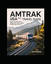Amtrak USA 2025 Travel Guide: Explore the Best Routes, Sleeper Cars, National Parks & Hidden Gems by