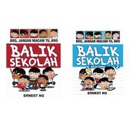 Komik Bro, Jangan Macam Tu, Bro: Balik Sekolah Siri 1 - 2 (Kulit Lembut) Oleh Ernest Ng