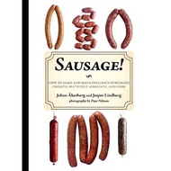 Sausage: How to Make and Serve Delicious Homemade Chorizo, Bratwurst, Sobrasada, and More | COOKBOOK